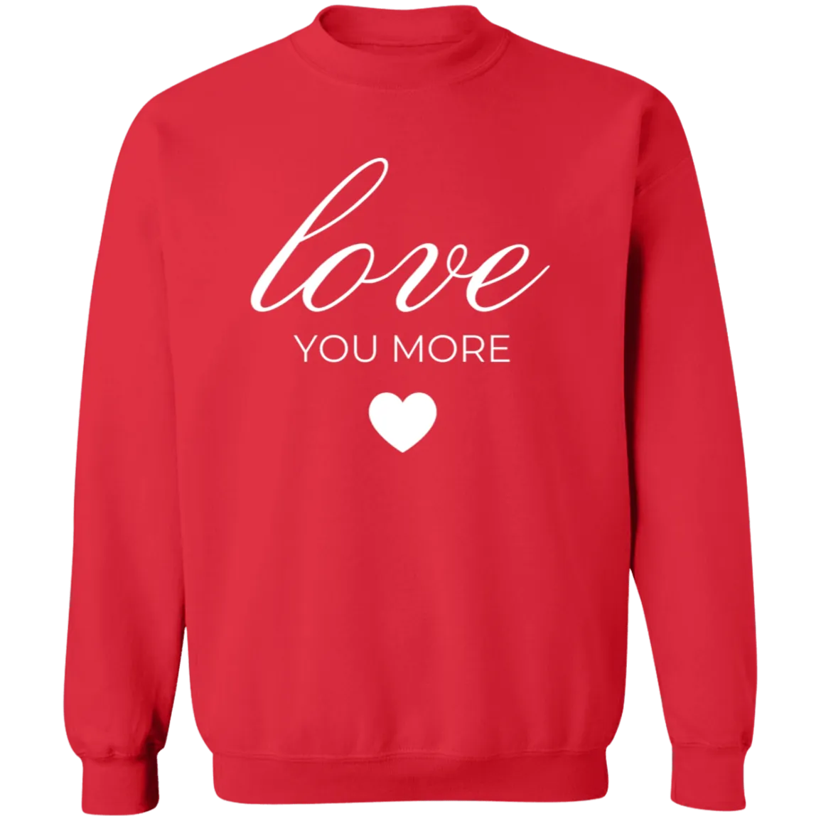Love You More Sweatshirt