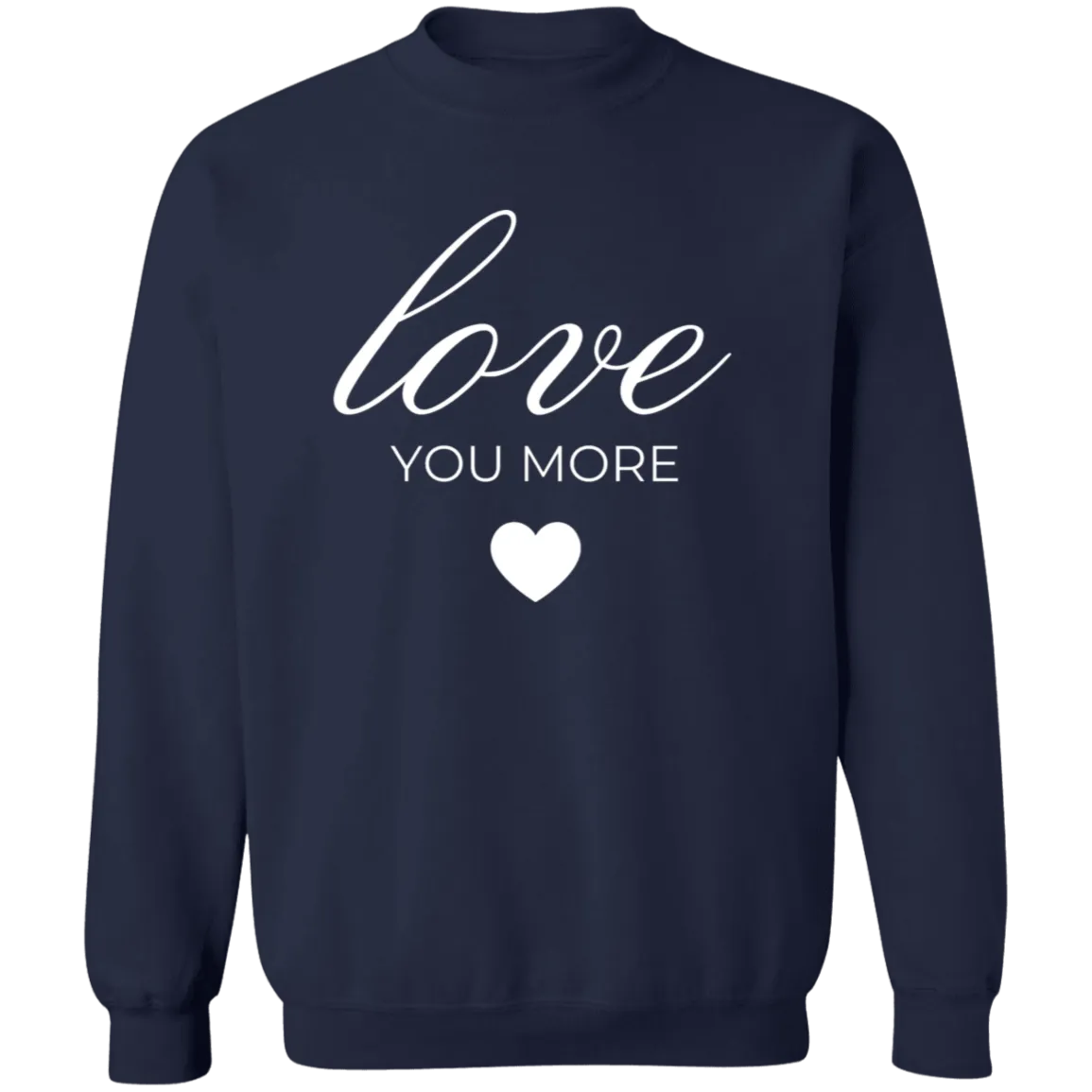 Love You More Sweatshirt