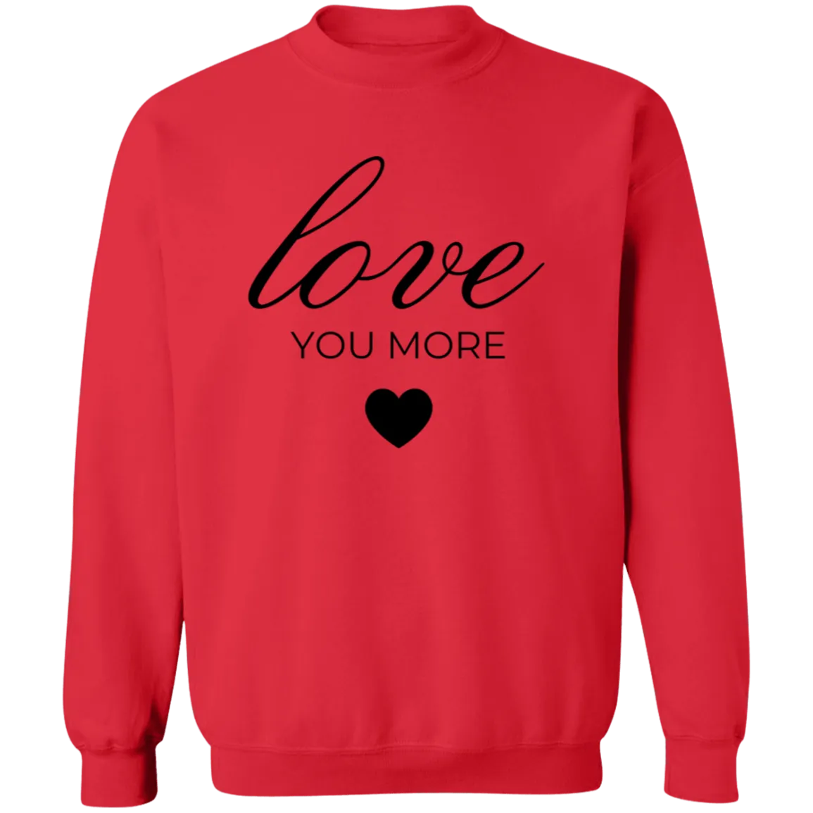 Love You More Sweatshirt