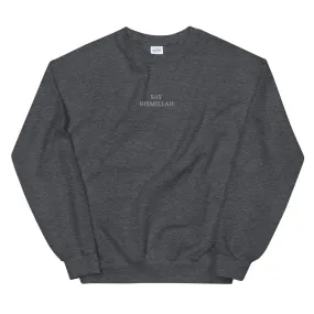 Say Bismillah - Unisex Sweatshirt