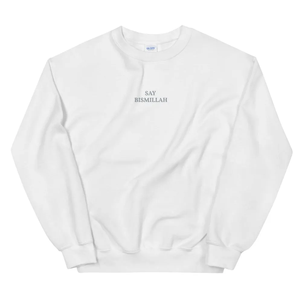 Say Bismillah - Unisex Sweatshirt